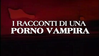 I racconti di una szex vampira - Olasz szinkronos teljes pornófilm